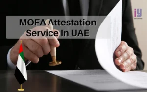 MOFA Attestation Service In UAE