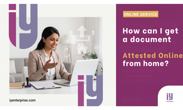 How can I get a document Attested Online from home